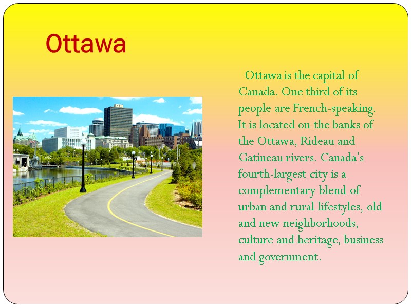 Ottawa       Ottawa is the capital of  Canada.